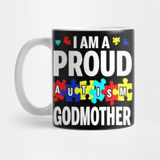 I Am A Proud Autism Godmother Mug